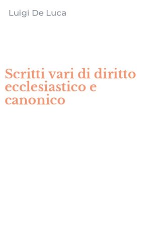 Scritti vari di diritto ecclesiastico e canonico