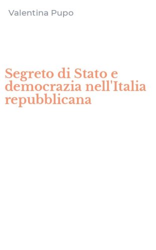 Segreto di Stato e democrazia nell'Italia repubblicana