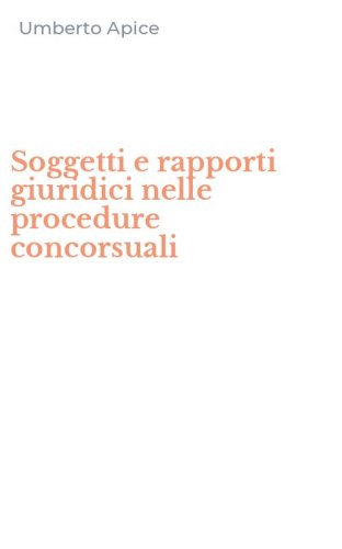 Soggetti e rapporti giuridici nelle procedure concorsuali