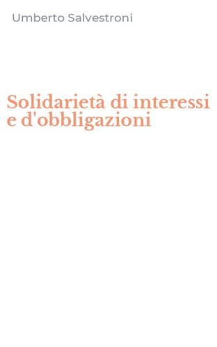Solidariet&agrave; di interessi e d'obbligazioni