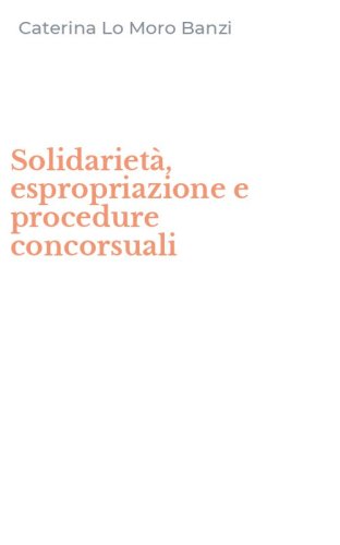 Solidariet&agrave;, espropriazione e procedure concorsuali