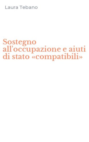 Sostegno all'occupazione e aiuti di stato &laquo;compatibili&raquo;
