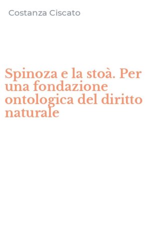 Spinoza e la sto&agrave;. Per una fondazione ontologica del diritto naturale