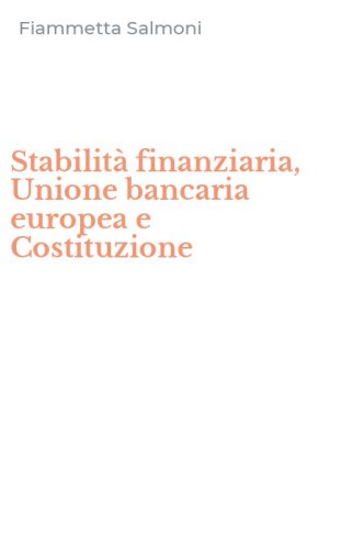 Stabilit&agrave; finanziaria, Unione bancaria europea e Costituzione