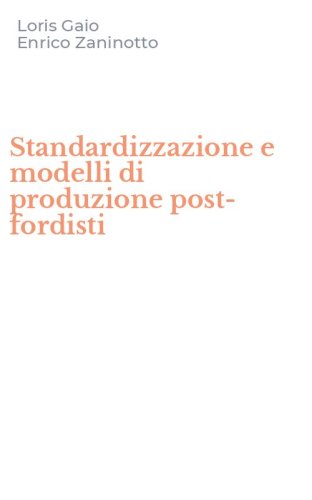 Standardizzazione e modelli di produzione post-fordisti