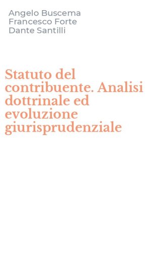 Statuto del contribuente. Analisi dottrinale ed evoluzione giurisprudenziale