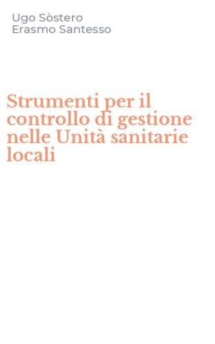 Strumenti per il controllo di gestione nelle Unit&agrave; sanitarie locali