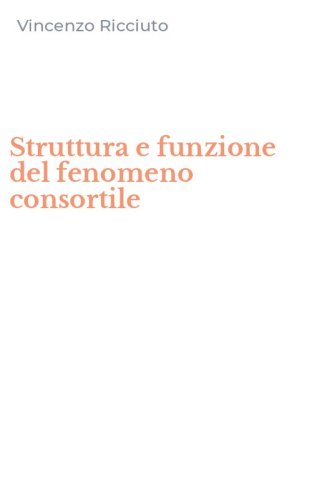 Struttura e funzione del fenomeno consortile