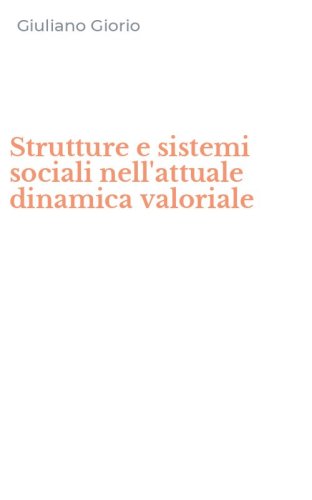 Strutture e sistemi sociali nell'attuale dinamica valoriale