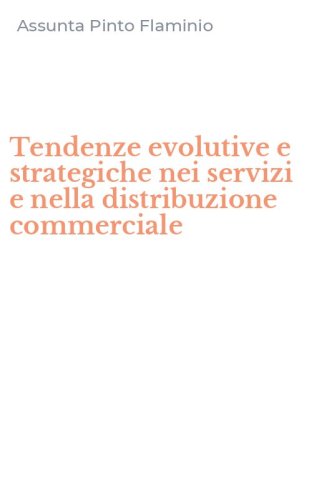 Tendenze evolutive e strategiche nei servizi e nella distribuzione commerciale