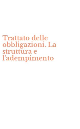Trattato delle obbligazioni. La struttura e l'adempimento