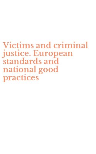 Victims and criminal justice. European standards and national good practices