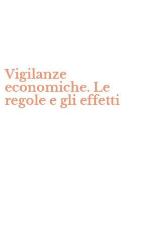 Vigilanze economiche. Le regole e gli effetti