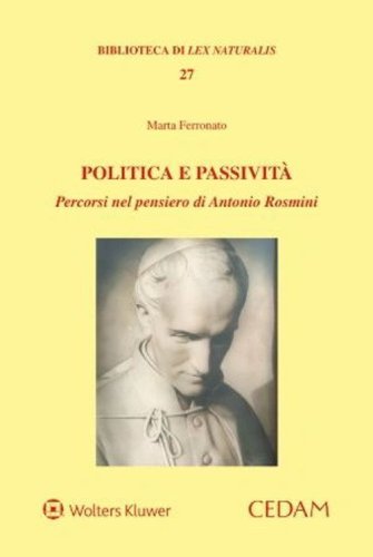 Politica e passivit&agrave;. Percorsi nel pensiero di Antonio Rosmini