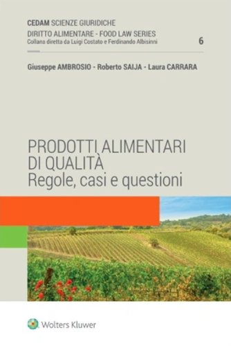 Prodotti alimentari di qualit&agrave;. Regole, casi e questioni