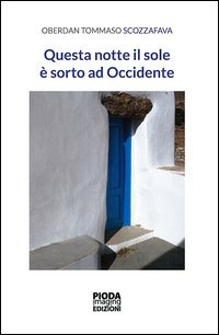 Questa notte il sole &egrave; sorto ad Occidente