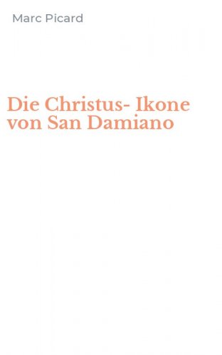 Die Christus-Ikone von San Damiano
