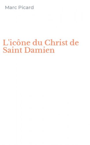 L'ic&ocirc;ne du Christ de Saint Damien