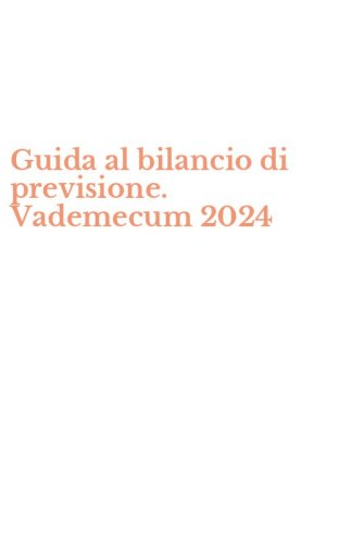 Guida al bilancio di previsione. Vademecum 2024