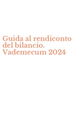 Guida al rendiconto del bilancio. Vademecum 2024