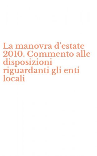 La manovra d'estate 2010. Commento alle disposizioni riguardanti gli enti locali