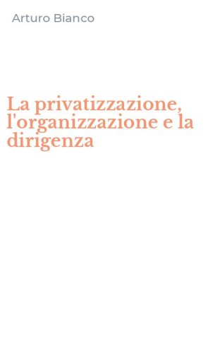 La privatizzazione, l'organizzazione e la dirigenza