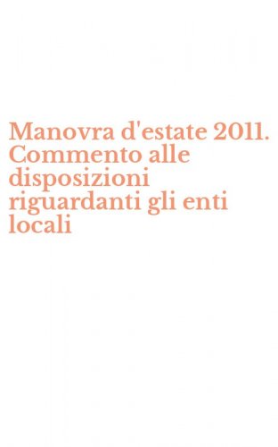 Manovra d'estate 2011. Commento alle disposizioni riguardanti gli enti locali