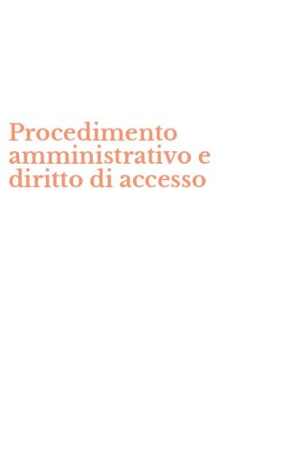 Procedimento amministrativo e diritto di accesso