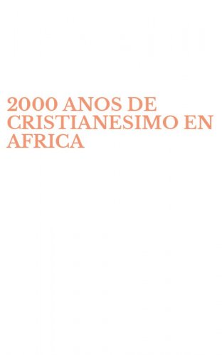 2000 ANOS DE CRISTIANESIMO EN AFRICA