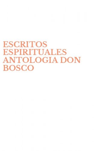 ESCRITOS ESPIRITUALES ANTOLOGIA DON BOSCO