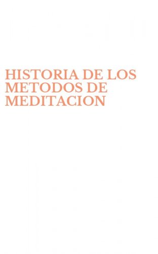 HISTORIA DE LOS METODOS DE MEDITACION