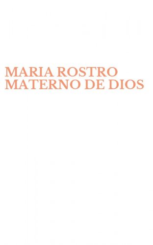 MARIA ROSTRO MATERNO DE DIOS