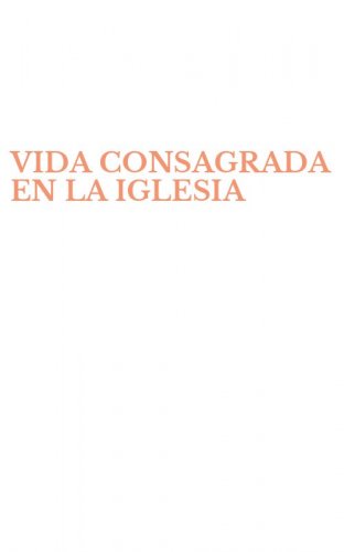 VIDA CONSAGRADA EN LA IGLESIA
