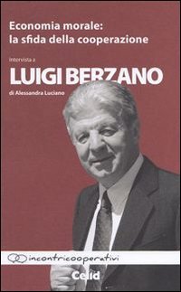 Economia morale. La sfida della cooperazione. Intervista a Luigi Berzano di Alessandra Luciano - ALESSANDRA LUCIANO