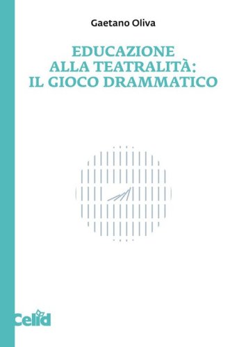 Educazione alla teatralit&agrave;. Il gioco drammatico