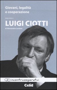 Giovani, legalit&agrave; e cooperazione. Intervista a Luigi Ciotti