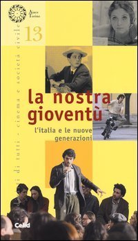 La nostra giovent&ugrave;. L'Italia e le nuove generazioni