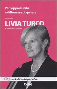 Pari opportunit&agrave; e differenze di genere. Intervista a Livia Turco di Alessandra Luciano