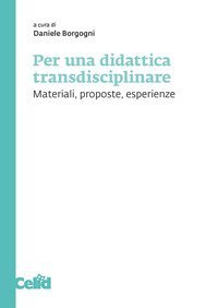 Per una didattica transdisciplinare. Materiali, proposte, esperienze
