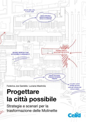 Progettare la citt&agrave; possibile. Strategie e scenari per la trasformazione delle Molinette