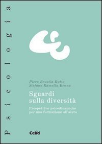 Sguardi sulla diversit&agrave;. Prospettive psicodinamiche per una formazione all'aiuto