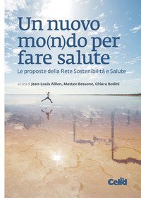 Un nuovo mo(n)do per fare salute. Le proposte della Rete Sostenibilit&agrave; e Salute