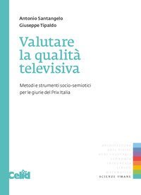 Valutare la qualit&agrave; televisiva. Metodi e strumenti socio-semiotici perle giurie del Prix Italia - DEL PRIX ITALIA