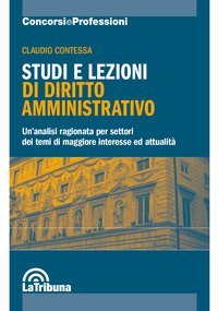 Studi e lezioni di diritto amministrativo. Un'analisi ragionata per settori dei temi di maggiore interesse ed attualit&agrave;