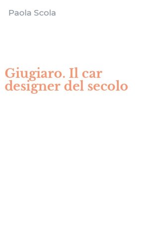 Giugiaro. Il car designer del secolo