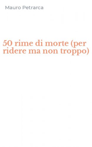 50 rime di morte (per ridere ma non troppo)