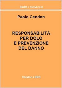 Responsabilit&agrave; per dolo e prevenzione del danno
