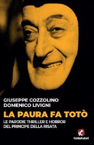 La paura fa Tot&ograve;. Le parodie thriller e horror del principe della risata