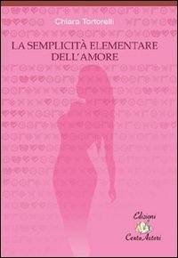 La semplicit&agrave; elementare dell'amore