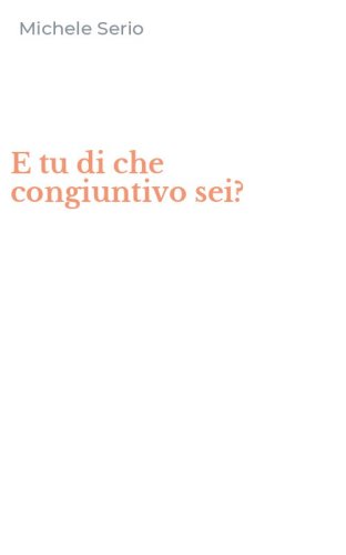 E tu di che congiuntivo sei?